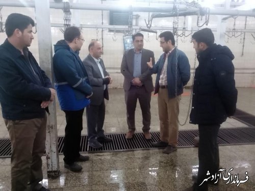 بازدید فرماندار شهرستان آزادشهر از کشتارگاه شهرداری آزادشهر