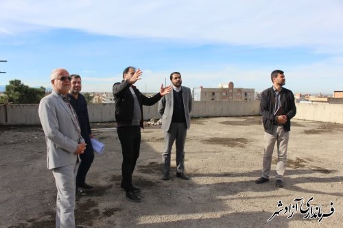 بازدید فرماندار از پروژه مجتمع فرهنگی هنری آزادشهر