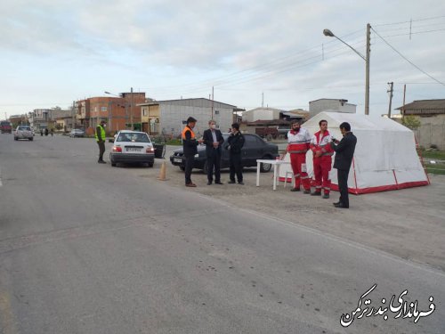بازدید میدانی فرماندار شهرستان بندرترکمن از روند اجرای طرح کاهش زنجیره انتقال کرونا در مبادی شهر بندرترکمن