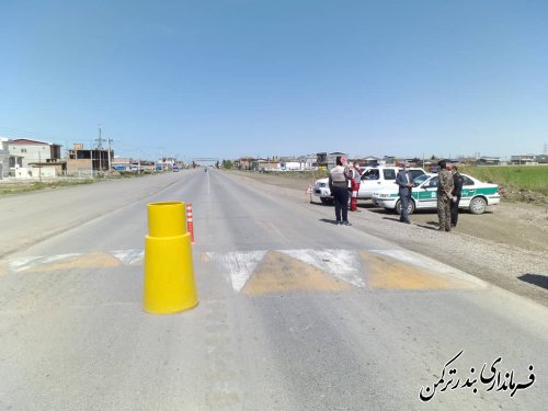 بازدید فرماندار شهرستان بندرترکمن از روند اجرای طرح فاصله گذاری اجتماعی در مبادی ورودی و تفرج گاه های شهرستان
