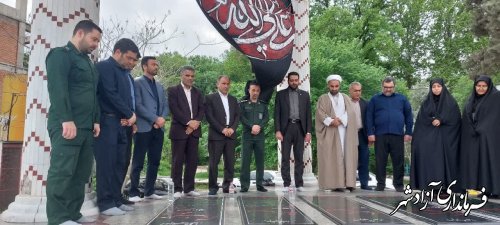 تجدید میثاق فرماندار و مسئولین آزادشهر با آرمان های شهدا