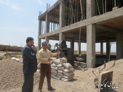 بازدید فرماندار گالیکش از بزرگترین ساختمان اداری،آموزشی شهرستان